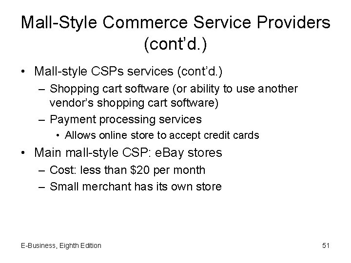 Mall-Style Commerce Service Providers (cont’d. ) • Mall-style CSPs services (cont’d. ) – Shopping
