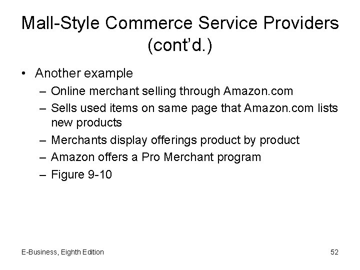 Mall-Style Commerce Service Providers (cont’d. ) • Another example – Online merchant selling through