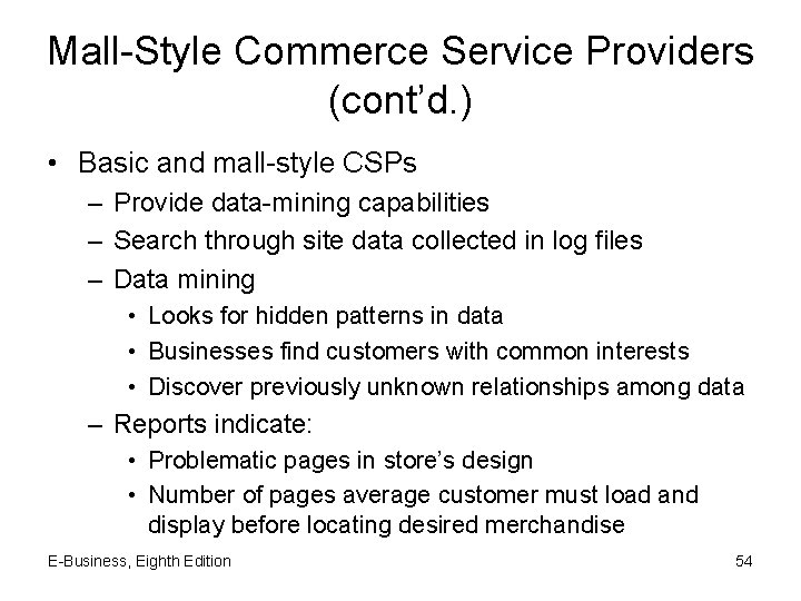 Mall-Style Commerce Service Providers (cont’d. ) • Basic and mall-style CSPs – Provide data-mining