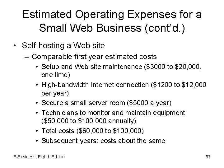 Estimated Operating Expenses for a Small Web Business (cont’d. ) • Self-hosting a Web