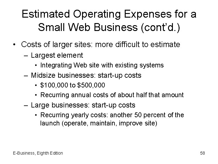 Estimated Operating Expenses for a Small Web Business (cont’d. ) • Costs of larger