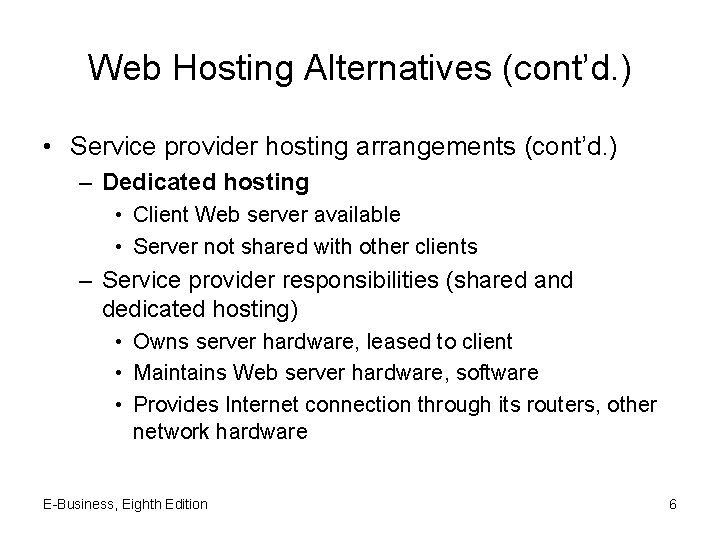 Web Hosting Alternatives (cont’d. ) • Service provider hosting arrangements (cont’d. ) – Dedicated