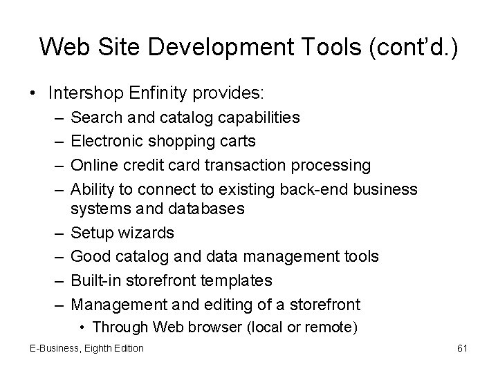 Web Site Development Tools (cont’d. ) • Intershop Enfinity provides: – – – –