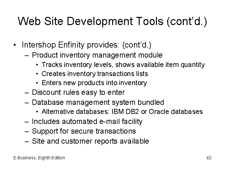 Web Site Development Tools (cont’d. ) • Intershop Enfinity provides: (cont’d. ) – Product