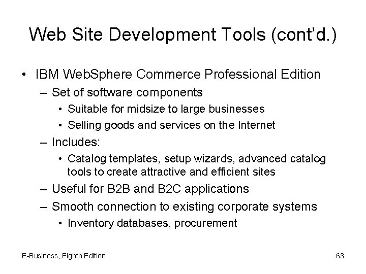 Web Site Development Tools (cont’d. ) • IBM Web. Sphere Commerce Professional Edition –