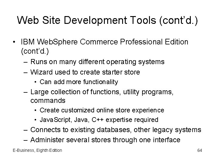 Web Site Development Tools (cont’d. ) • IBM Web. Sphere Commerce Professional Edition (cont’d.