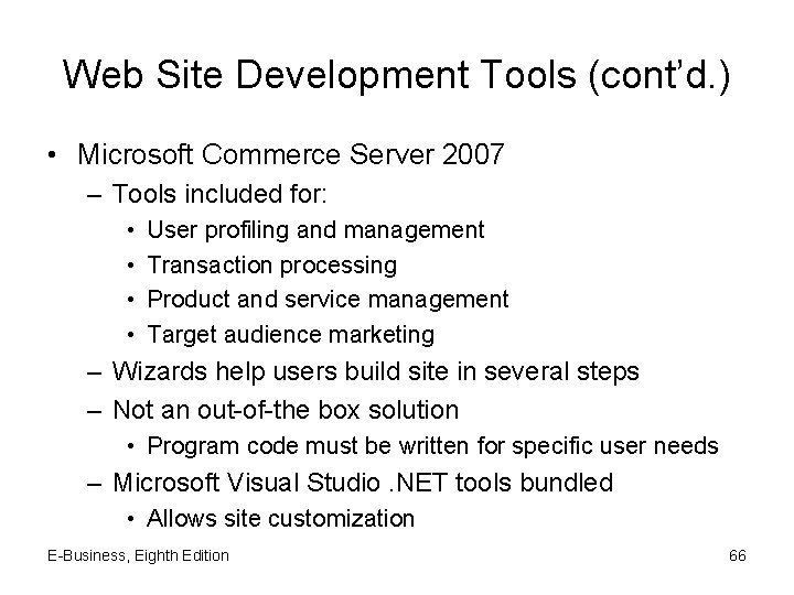 Web Site Development Tools (cont’d. ) • Microsoft Commerce Server 2007 – Tools included