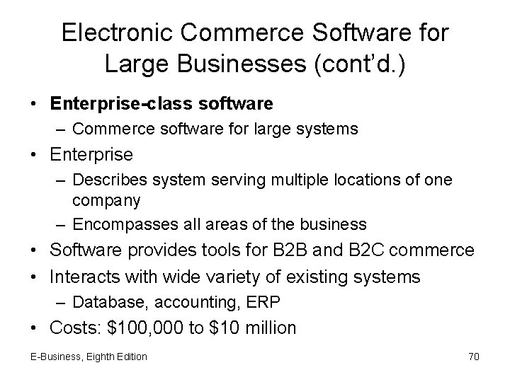 Electronic Commerce Software for Large Businesses (cont’d. ) • Enterprise-class software – Commerce software