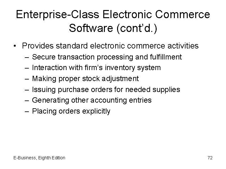Enterprise-Class Electronic Commerce Software (cont’d. ) • Provides standard electronic commerce activities – –