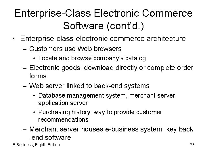 Enterprise-Class Electronic Commerce Software (cont’d. ) • Enterprise-class electronic commerce architecture – Customers use