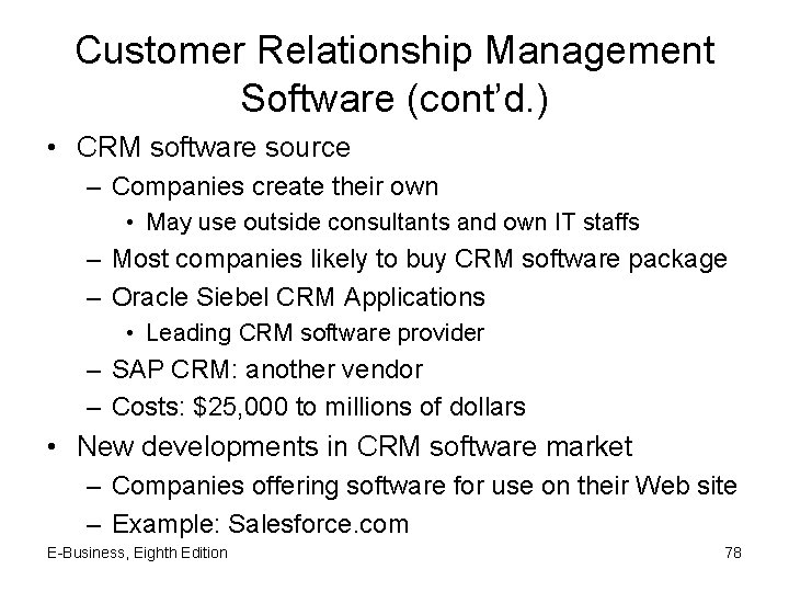 Customer Relationship Management Software (cont’d. ) • CRM software source – Companies create their