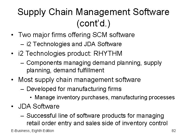 Supply Chain Management Software (cont’d. ) • Two major firms offering SCM software –