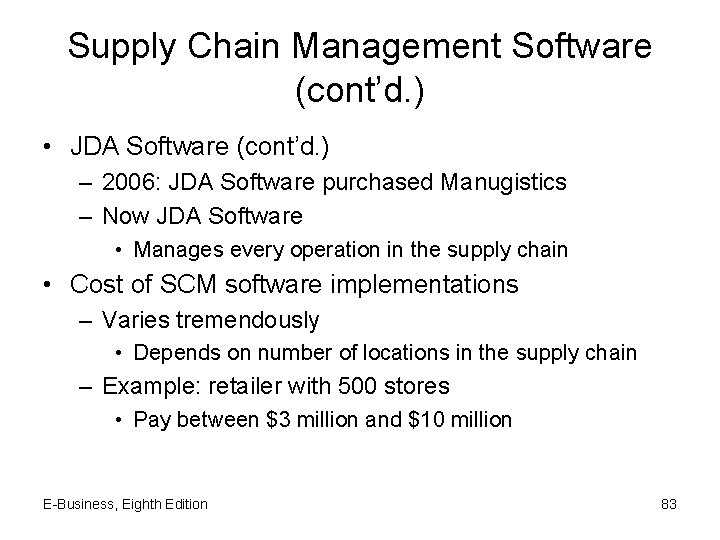 Supply Chain Management Software (cont’d. ) • JDA Software (cont’d. ) – 2006: JDA