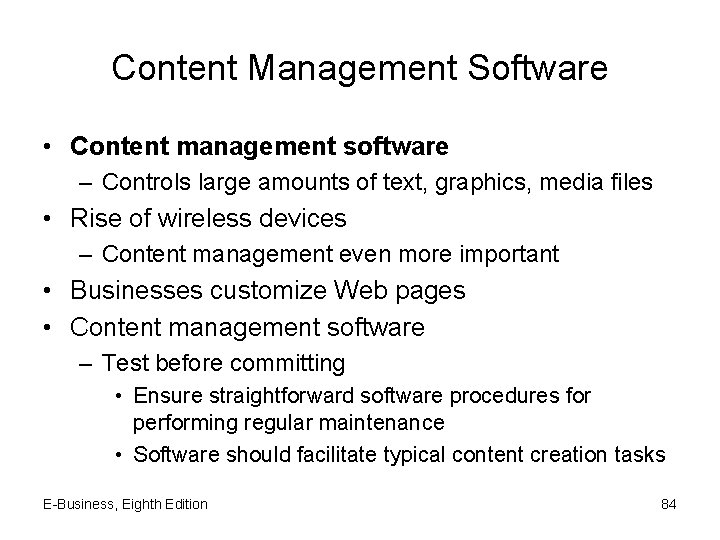 Content Management Software • Content management software – Controls large amounts of text, graphics,