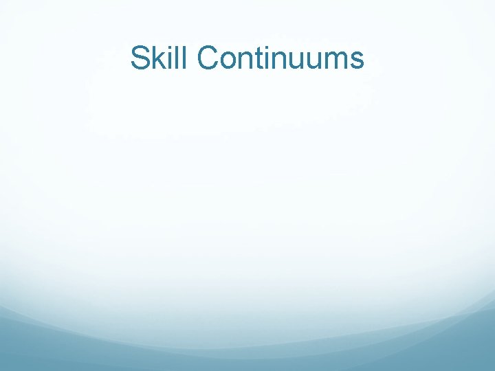 Skill Continuums 