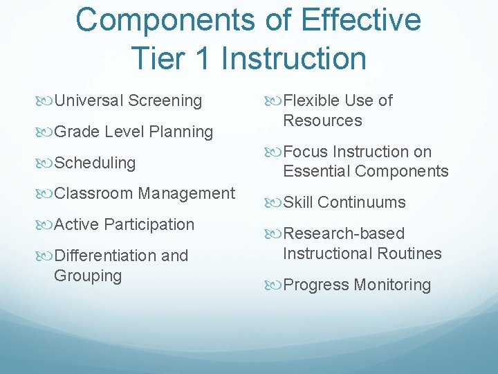 Components of Effective Tier 1 Instruction Universal Screening Grade Level Planning Scheduling Flexible Use