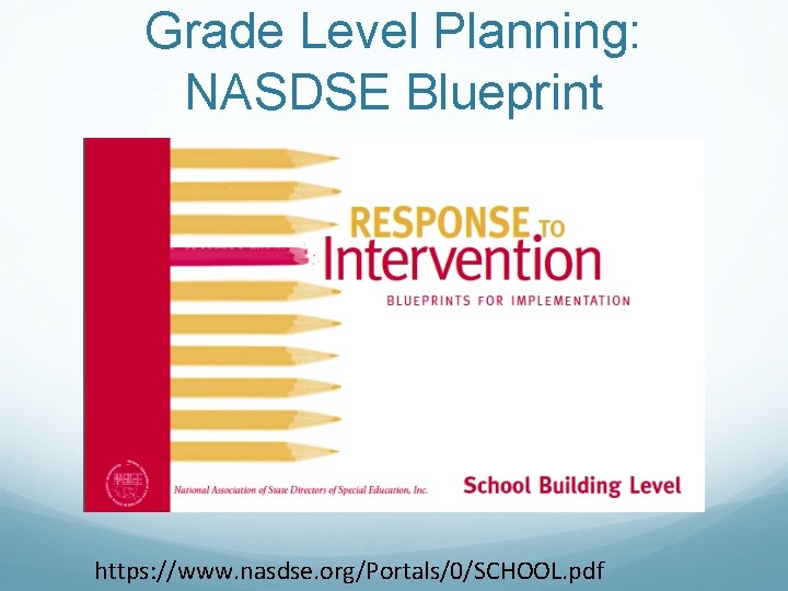 Grade Level Planning: NASDSE Blueprint https: //www. nasdse. org/Portals/0/SCHOOL. pdf 