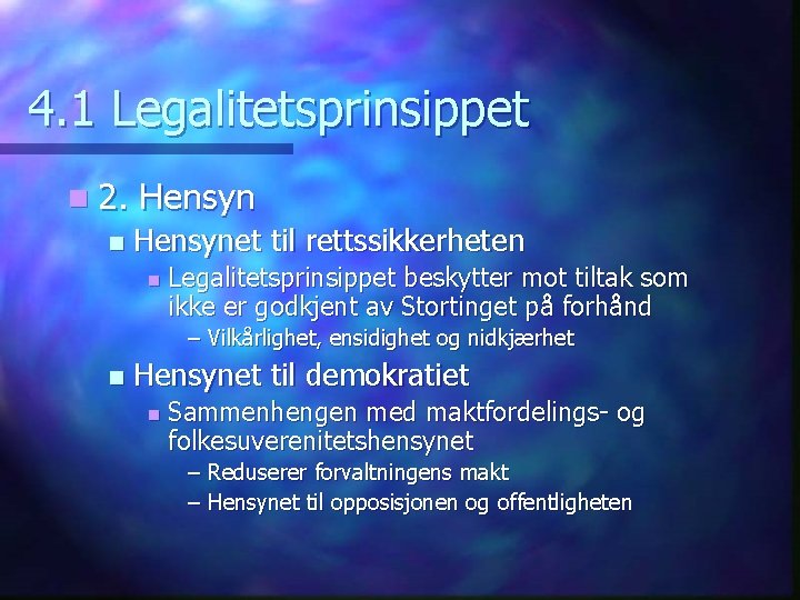 4. 1 Legalitetsprinsippet n 2. n Hensynet til rettssikkerheten n Legalitetsprinsippet beskytter mot tiltak