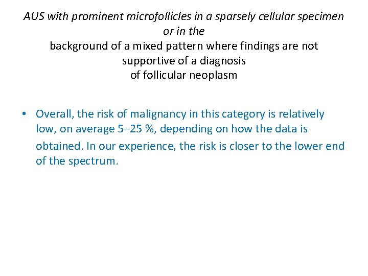 AUS with prominent microfollicles in a sparsely cellular specimen or in the background of