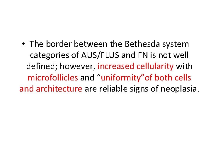  • The border between the Bethesda system categories of AUS/FLUS and FN is