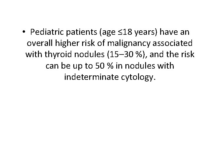  • Pediatric patients (age ≤ 18 years) have an overall higher risk of