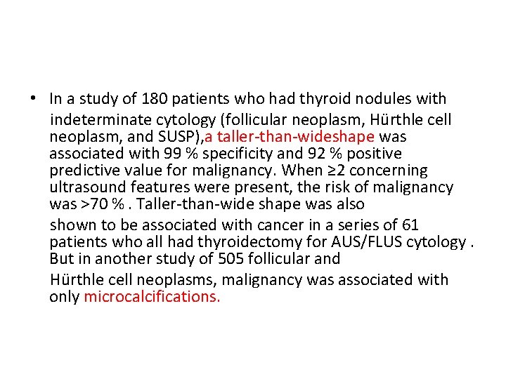  • In a study of 180 patients who had thyroid nodules with indeterminate