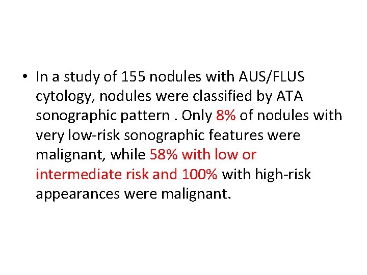  • In a study of 155 nodules with AUS/FLUS cytology, nodules were classified