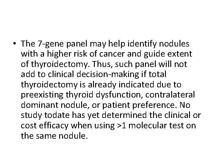  • The 7 -gene panel may help identify nodules with a higher risk