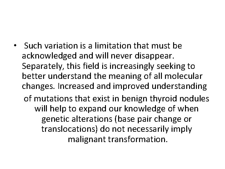  • Such variation is a limitation that must be acknowledged and will never