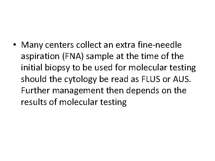  • Many centers collect an extra fine-needle aspiration (FNA) sample at the time