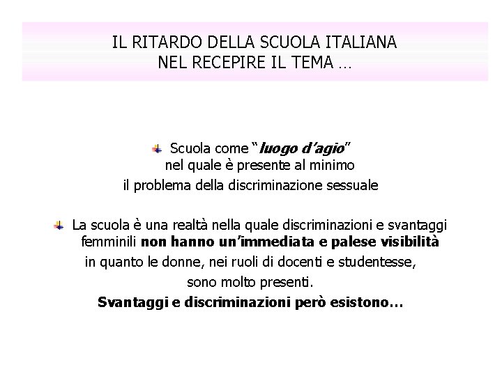IL RITARDO DELLA SCUOLA ITALIANA NEL RECEPIRE IL TEMA … Scuola come “luogo d’agio”