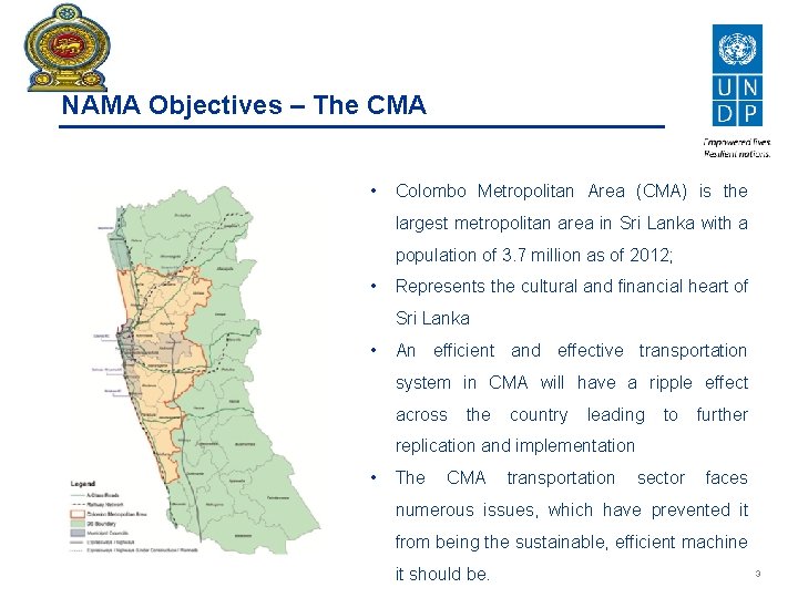 NAMA Objectives – The CMA • Colombo Metropolitan Area (CMA) is the largest metropolitan