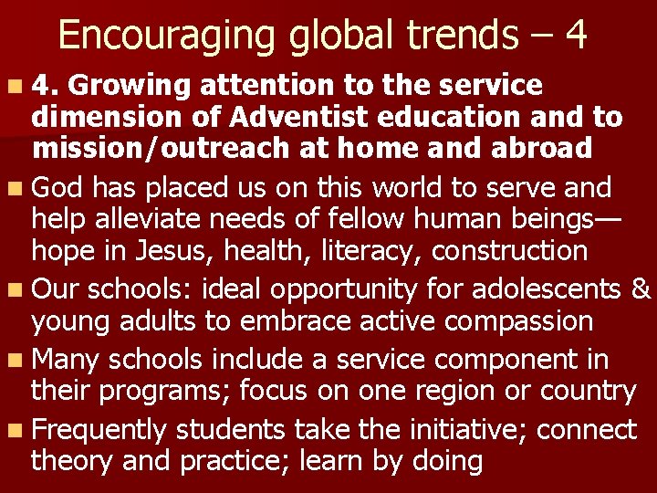 Encouraging global trends – 4 n 4. Growing attention to the service dimension of