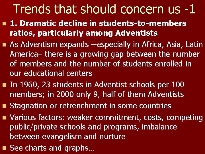 Trends that should concern us -1 n n n 1. Dramatic decline in students-to-members