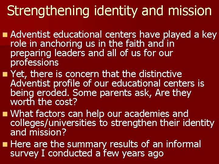 Strengthening identity and mission n Adventist educational centers have played a key role in