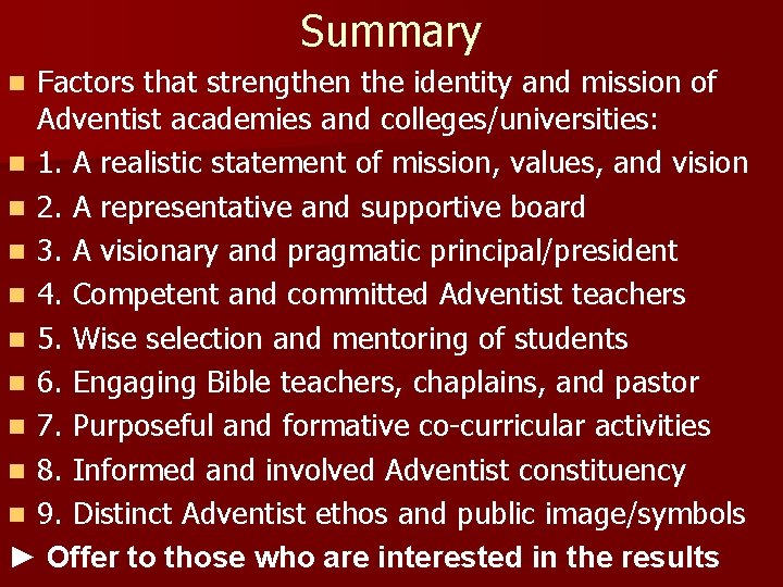 Summary Factors that strengthen the identity and mission of Adventist academies and colleges/universities: n