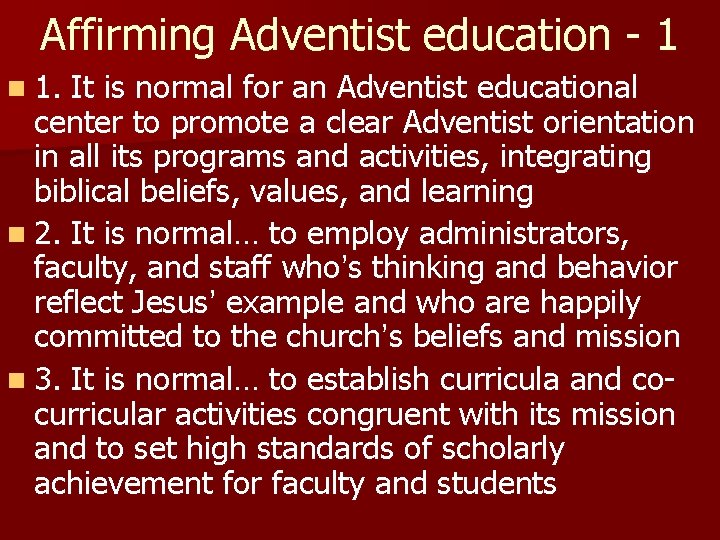 Affirming Adventist education - 1 n 1. It is normal for an Adventist educational