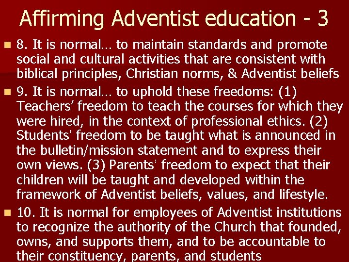 Affirming Adventist education - 3 8. It is normal… to maintain standards and promote