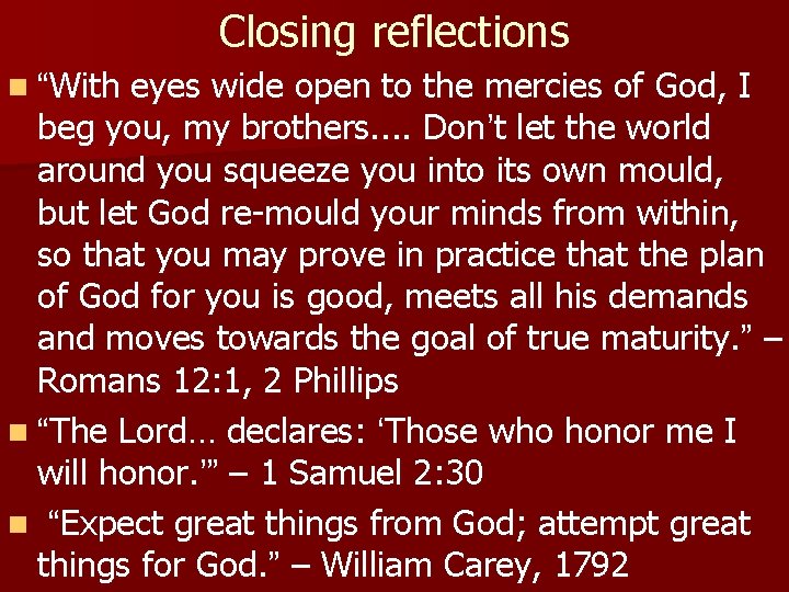 Closing reflections n “With eyes wide open to the mercies of God, I beg