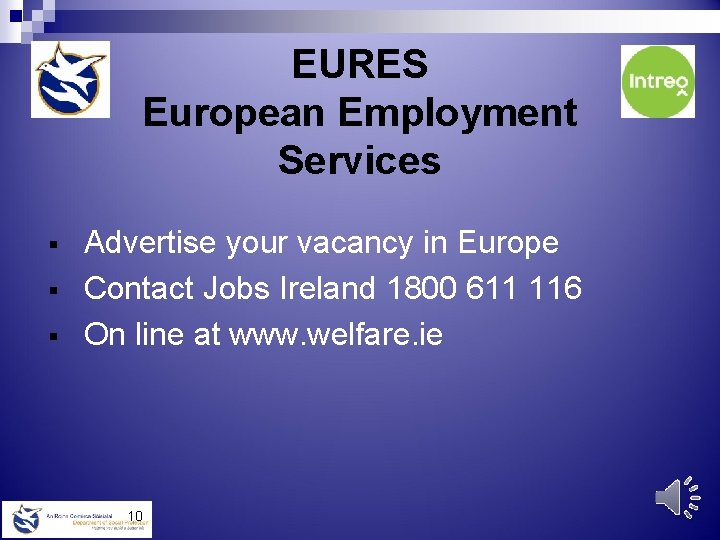 EURES European Employment Services § § § Advertise your vacancy in Europe Contact Jobs