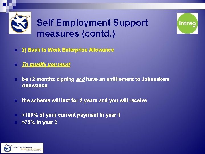 Self Employment Support measures (contd. ) n 2) Back to Work Enterprise Allowance n