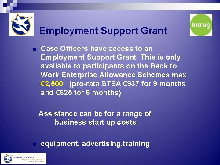 Employment Support Grant n Case Officers have access to an Employment Support Grant. This