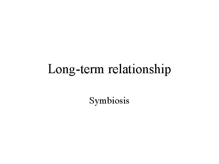 Long-term relationship Symbiosis 