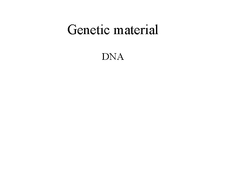 Genetic material DNA 