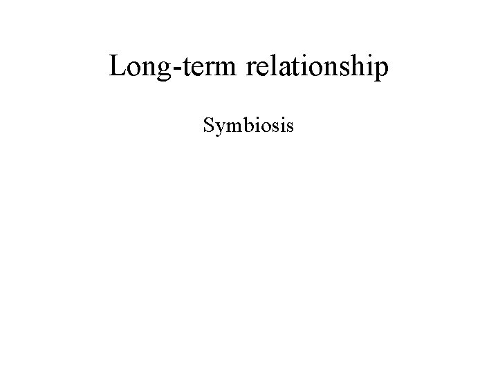 Long-term relationship Symbiosis 