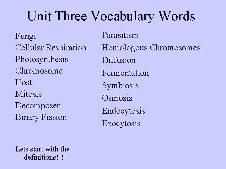 Unit Three Vocabulary Words Fungi Cellular Respiration Photosynthesis Chromosome Host Mitosis Decomposer Binary Fission