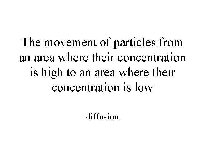 The movement of particles from an area where their concentration is high to an