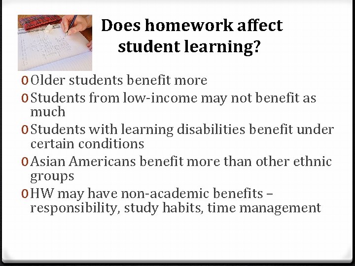 Does homework affect student learning? 0 Older students benefit more 0 Students from low-income
