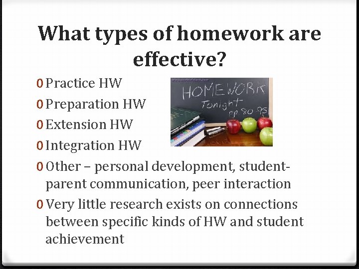 What types of homework are effective? 0 Practice HW 0 Preparation HW 0 Extension