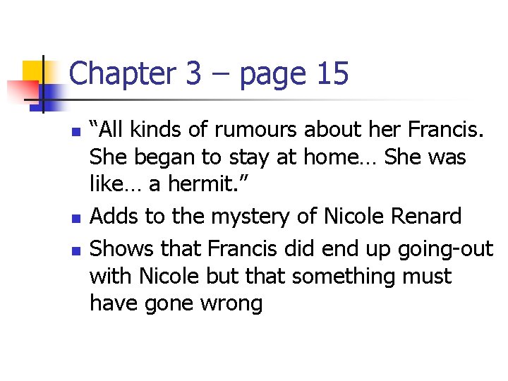 Chapter 3 – page 15 n n n “All kinds of rumours about her